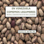 🌱🇻🇪 Las mejores legumbres en Venezuela: descubre los beneficios y recetas deliciosas